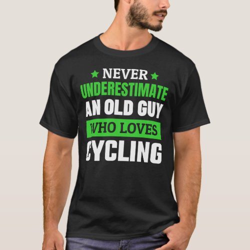 ever Underestimate an Old Man On a Bike T_Shirt