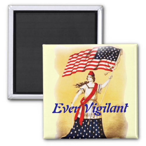 Ever Vigilant Vintage Patriotic Magnet