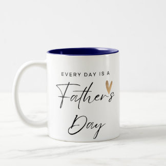 Everday is a Father's Day Mug