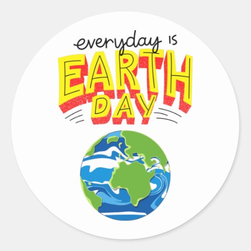 Everday is earth day slogan classic round sticker