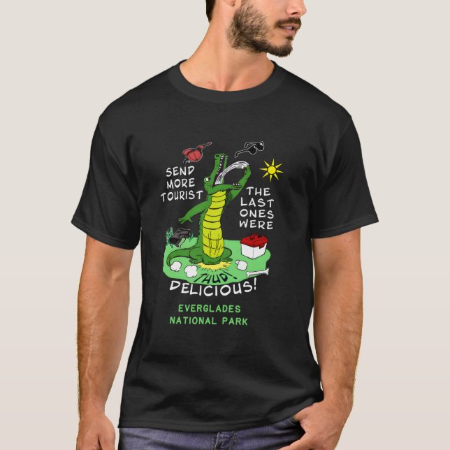 Everglades National Park Send More Tourists Alliga T-Shirt (Front)