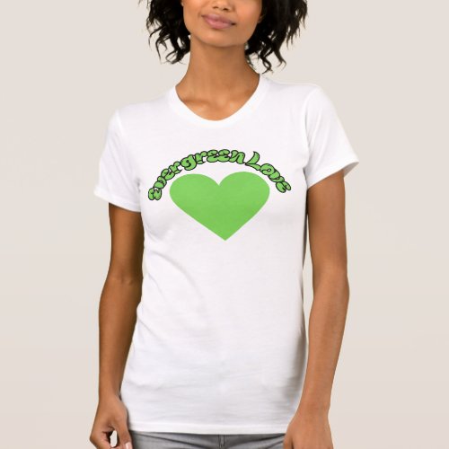Evergreen Love T_Shirt