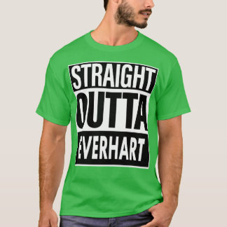 Everhart Name Straight Outta Everhart T-Shirt