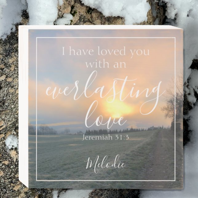 Everlasting Love Bible Verse Sunrise Customize  Wooden Box Sign (Jeremiah 31:3 Everlasting love scripture with misty sunrise photo can be customized for own quote.)