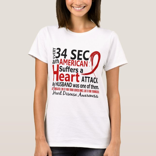Every 34 Seconds Husband Heart Disease / Attack T-Shirt (Front)