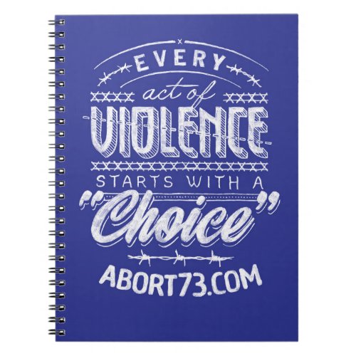 Every Act of Violence Starts with a Choice Notebook
