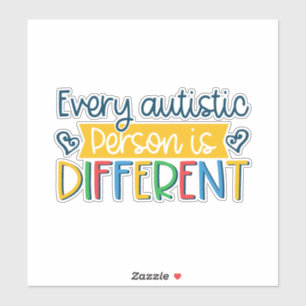 every autistic person is different sticker