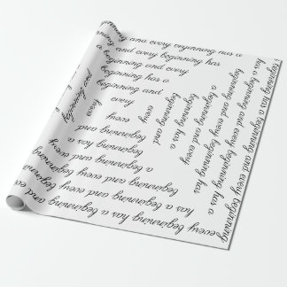 "Every beginning has a beginning" Wrapping Paper
