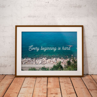 Every beginning is hard proverb poster