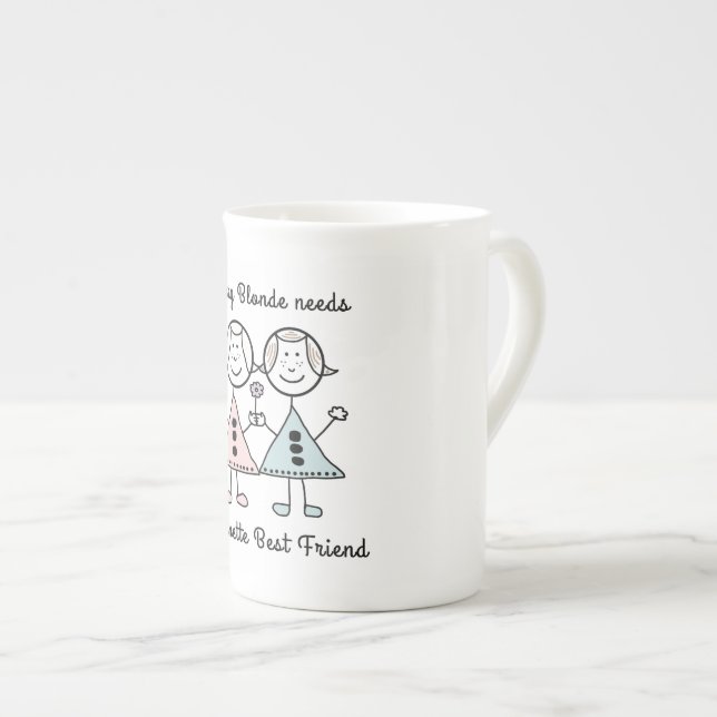 "Every Blond needs a Brunette Best Friend" Cup (Front Right)