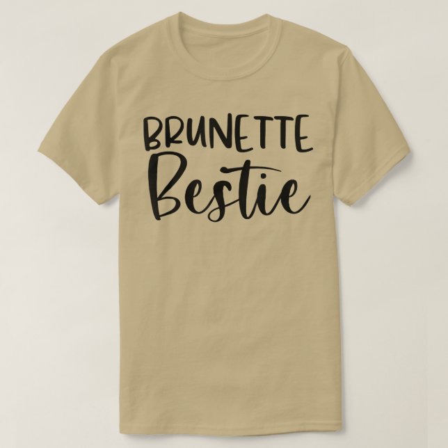 Every Blond Needs A Brunette Bestie BFF Friends G T-Shirt (Design Front)