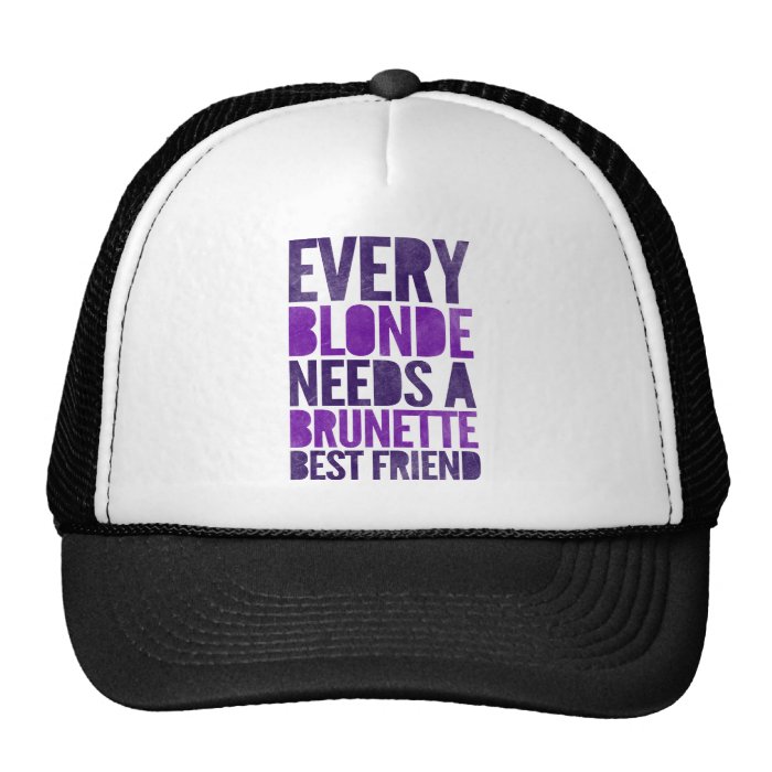 Every Blonde Needs A Brunette Best Friend Mesh Hat