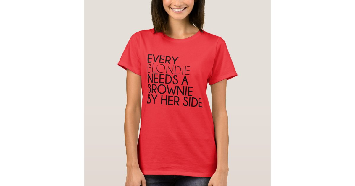 Every Needs By Her Side T-Shirt | Zazzle