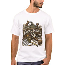 Every Board Has a Story Woodworker Shirt