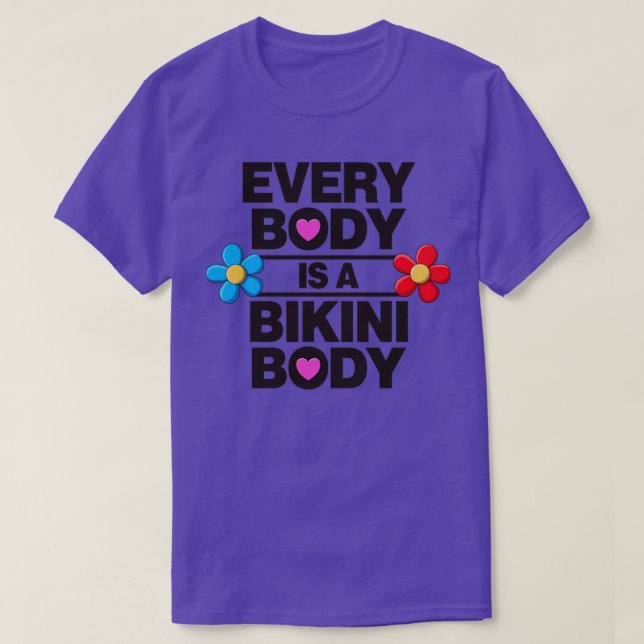 Every Body Is A Bikini Body Self Love T-Shirt (Design Front)