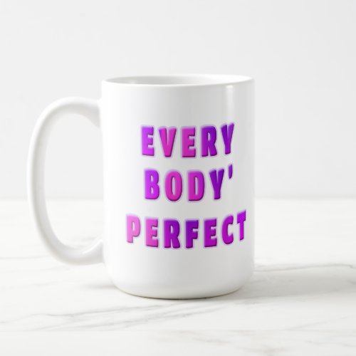 every body perfect coffee mug