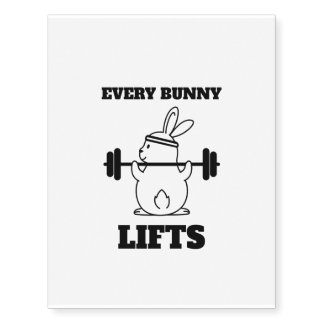 Every bunny lifts funny easter temporary tattoos