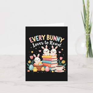 Every Bunny Loves To Read Book Lover Easter Day Ap Card