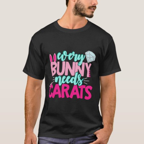 Every Bunny Needs Carats Pink Diamond Animal T_Shirt