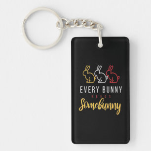 Every Bunny Needs Some Bunny Keychain