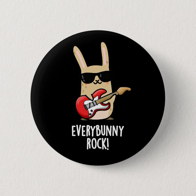 Every Bunny Rock Funny Animal Rabbit Pun Dark BG Button (Front)