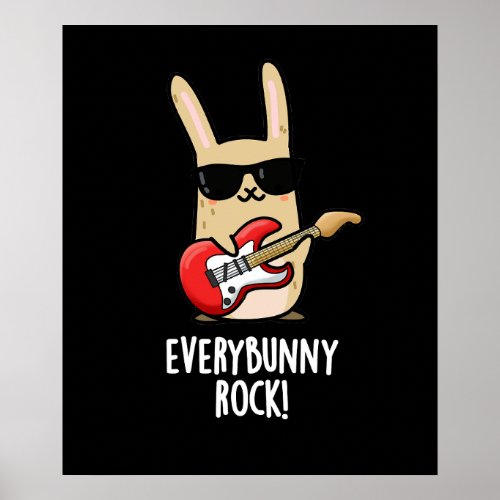 Every Bunny Rock Funny Animal Rabbit Pun Dark BG Poster