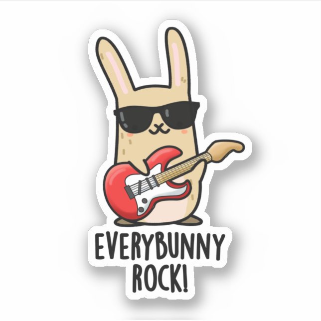 Every Bunny Rock Funny Animal Rabbit Pun  Sticker (Front)