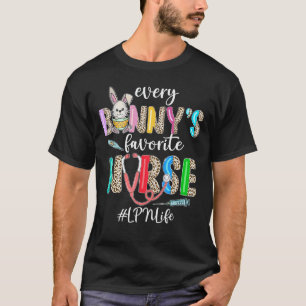 Every Bunny S Favorite Nurse Lpn Life Bunnies East T-Shirt