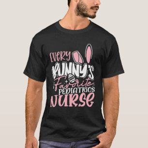 Every Bunny s Favorite Pediatrics Nurse Funny Nurs T-Shirt