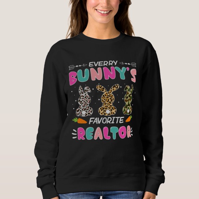 Every Bunny s Favorite Realtor  Easter Day  2 Sweatshirt (Front)