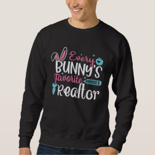 Every Bunny s Favorite Realtor  Easter Day Sweatshirt