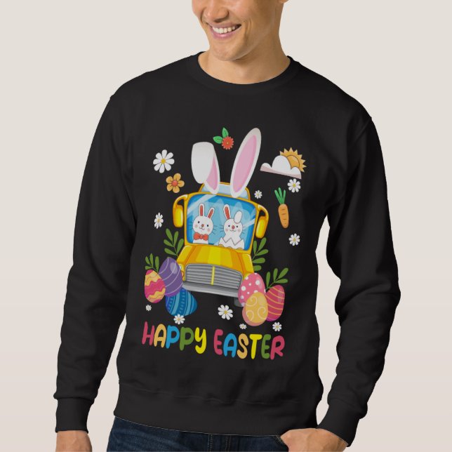 Every Bunny s Favorite School Bus Driver Happy Eas Sweatshirt (Front)
