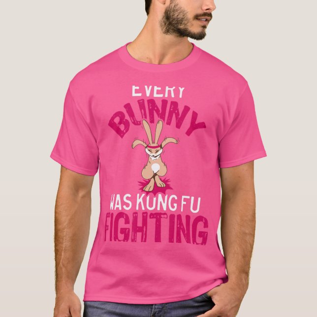 Every Bunny Was Kung Fu Fighting T-Shirt (Front)