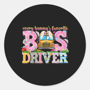 Every Bunny's Favorite Bus Driver Happy Easter Day Classic Round Sticker
