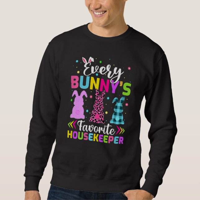 Every Bunny's Favorite Housekeeper Easter Sweatshirt (Front)