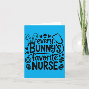 Every Bunnys Favorite Nurse Easter Bunny RN Card