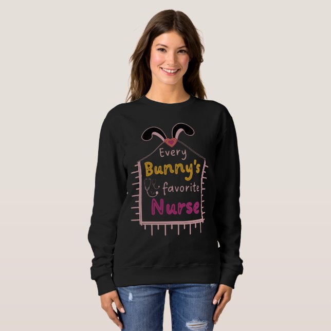 Every Bunny's Favorite Nurse Sweatshirt (Front Full)
