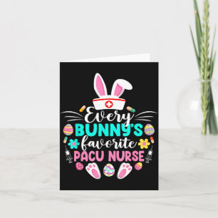 Every Bunnys Favorite Pacu Nurse Funny Easter Day Card