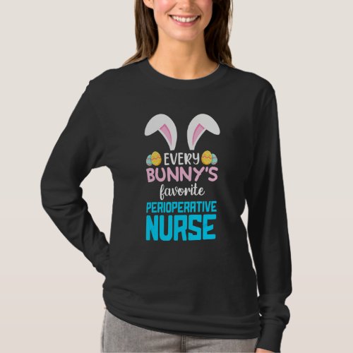 Every Bunnys Favorite Perioperative Nurse Life Ea T_Shirt