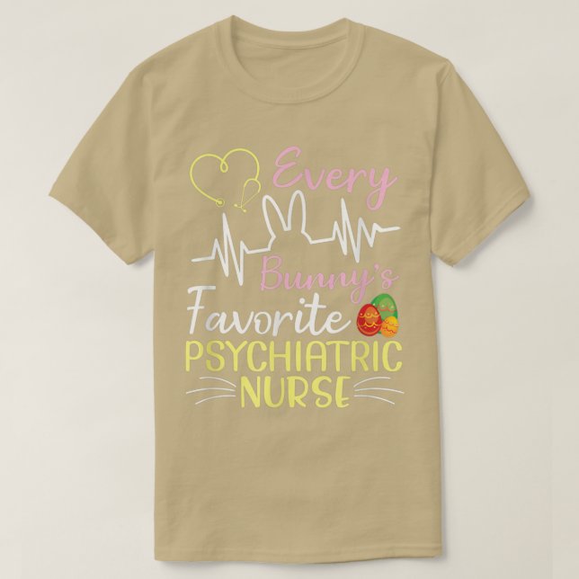 Every Bunny's Favorite Psychiatric Nurse Happy My  T-Shirt (Design Front)