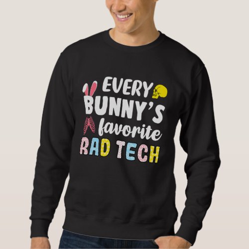 Every Bunnys Favorite Rad Tech easter xray 2 Sweatshirt