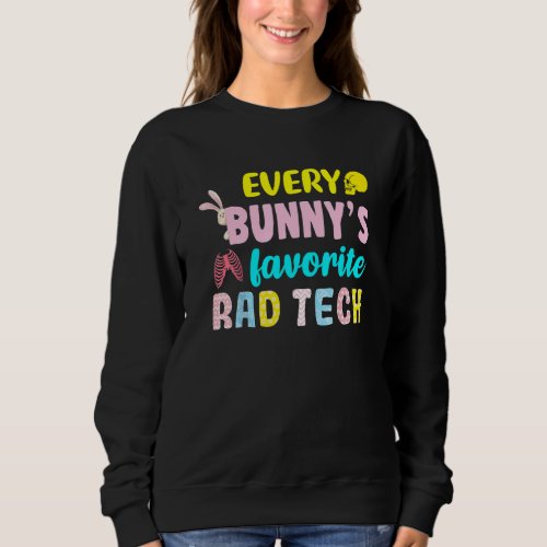 Every Bunnys Favorite Rad Tech Easter Xray Techno Sweatshirt