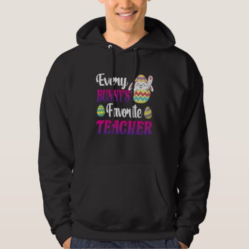 Every Bunnys Favorite Teacher Easter Egg Hunting  Hoodie