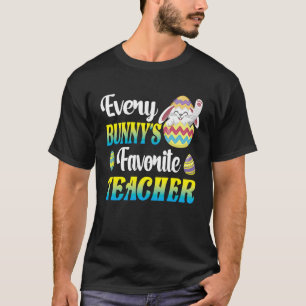Every Bunny's Favorite Teacher Easter Egg Hunting T-Shirt