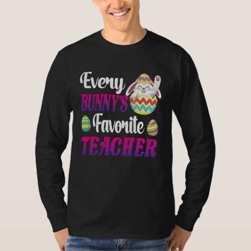 Every Bunnys Favorite Teacher Easter Egg Hunting  T_Shirt