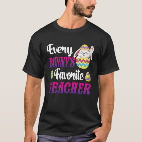 Every Bunnys Favorite Teacher Easter Egg Hunting  T_Shirt