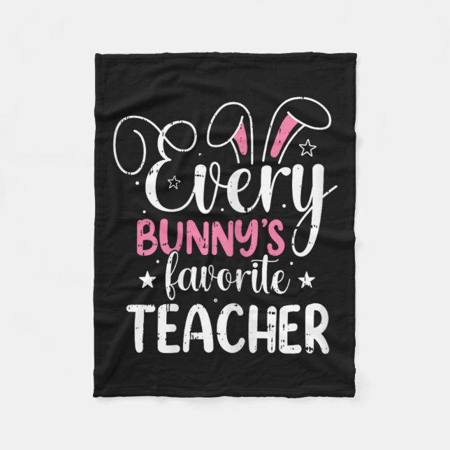 Every Bunnys Favorite Teacher Easter Funny Spring  Fleece Blanket (Front)