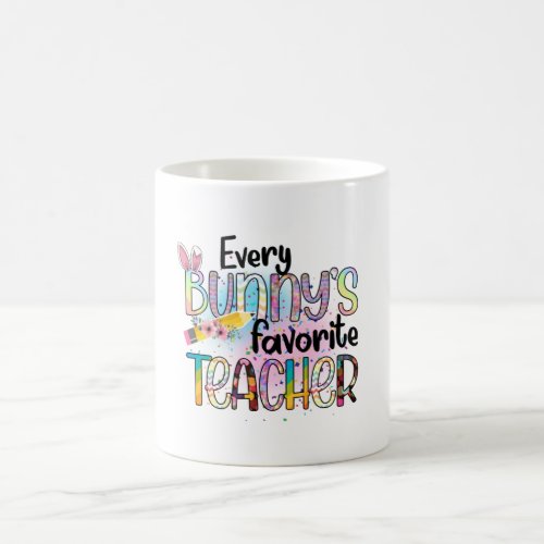 Every Bunnys Favorite Teacher Happy Easter Coffee Mug