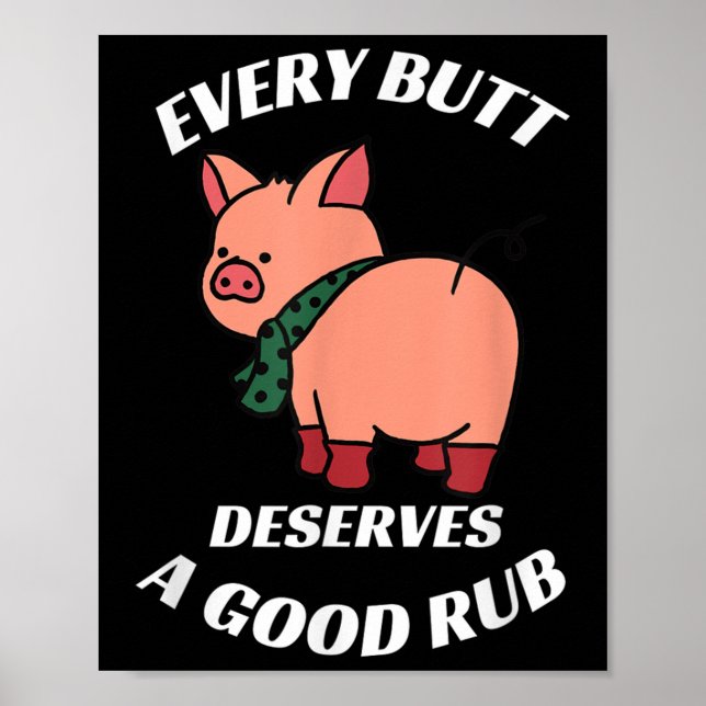 Every Butt Deserves A Good Rub Grilling Butcher Fu Poster (Front)