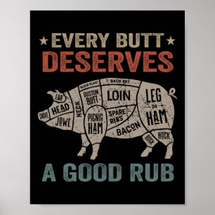 Every Butt Deserves A Good Rub Pork Smoking Party Poster